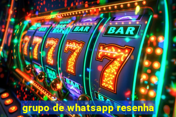 grupo de whatsapp resenha